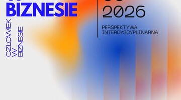 III Ogólnopolska Konferencja Studencko-Doktorancka „Człowiek w biznesie. Perspektywa interdyscyplinarna” za nami!